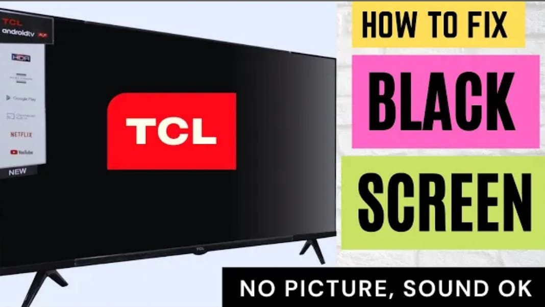 Tcl TV Black screen fix