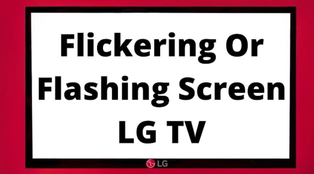 LG TV screen flickering fix